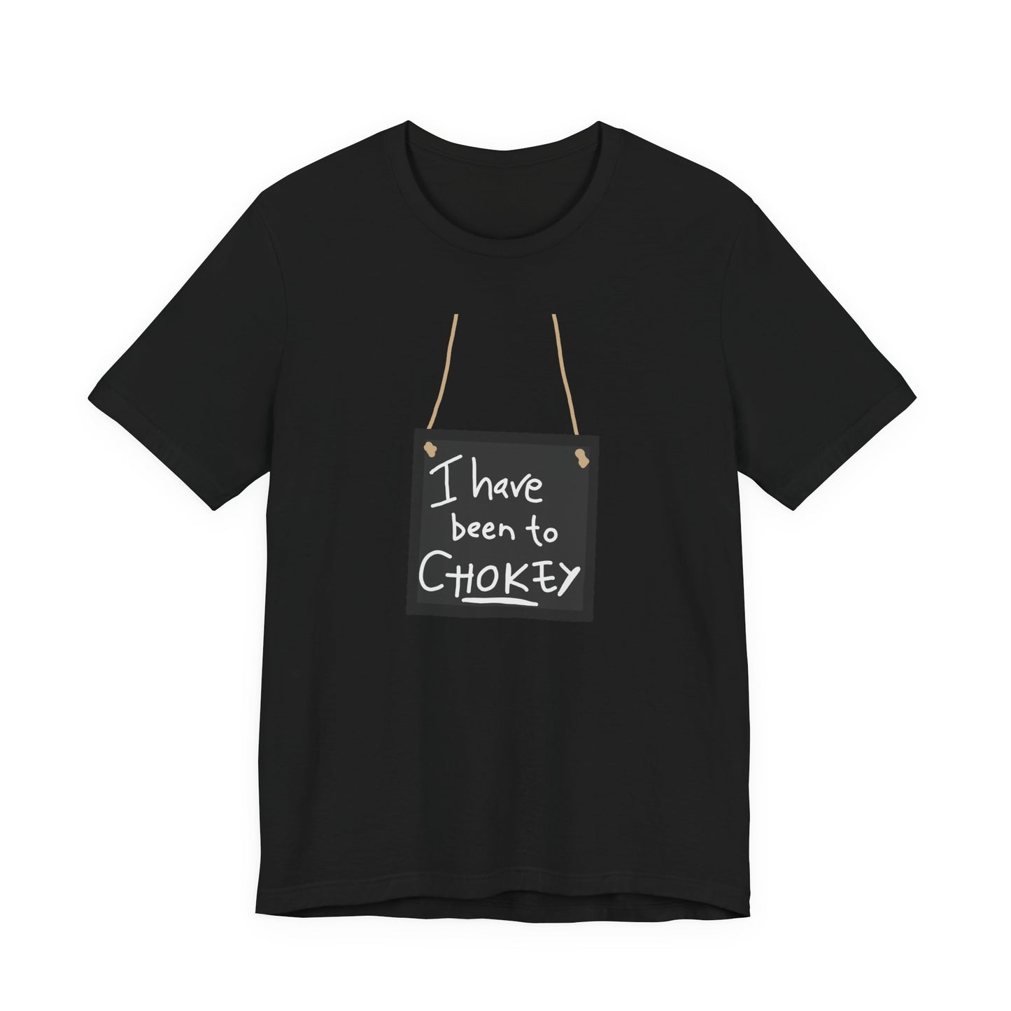 I Have Been To Chokey Matilda Adult Unisex Tshirt