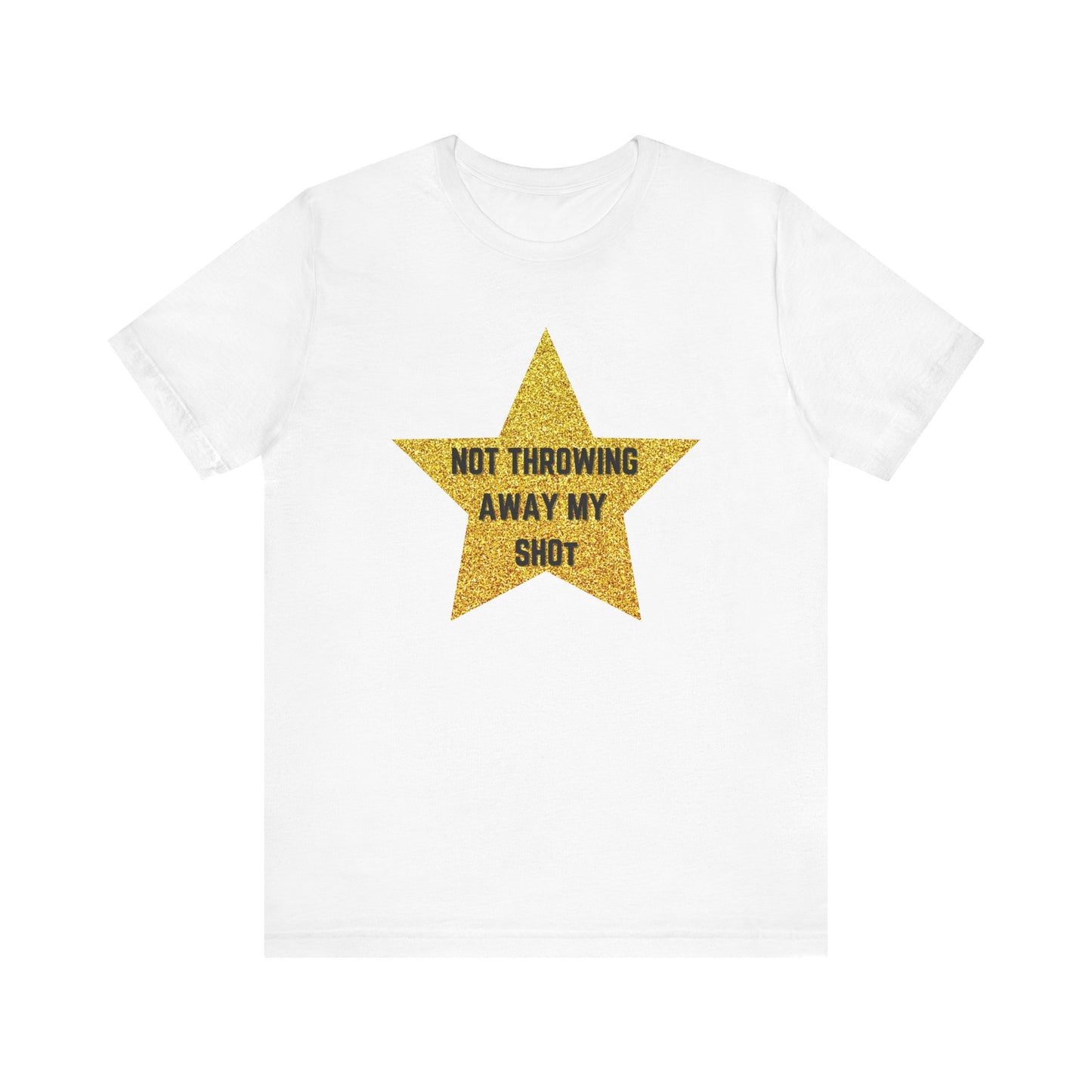 Hamilton Not Throwing Away My Shot Adult Unisex Tee