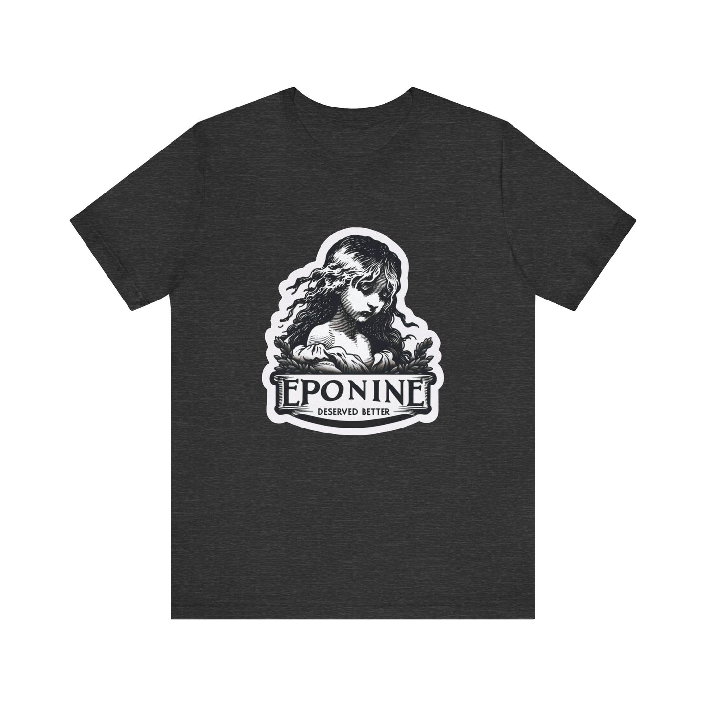 Les Misérables Eponine Deserved Better Adult Unisex Tee