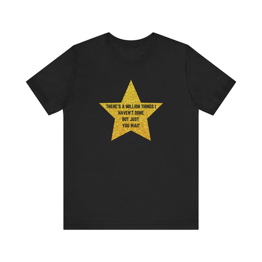 Hamilton There's A Million Things I Haven't Done Adult Unisex Tee