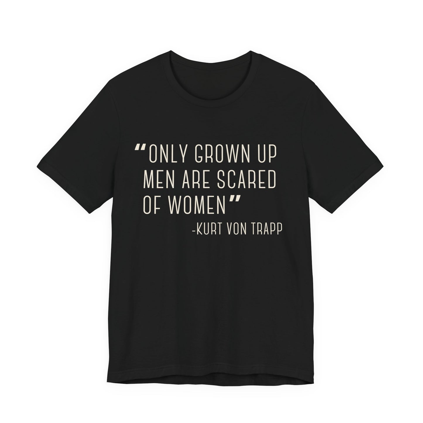 The Sound of Music, Only Grown Up Men Are Scared Of Women Adult Unisex Tee