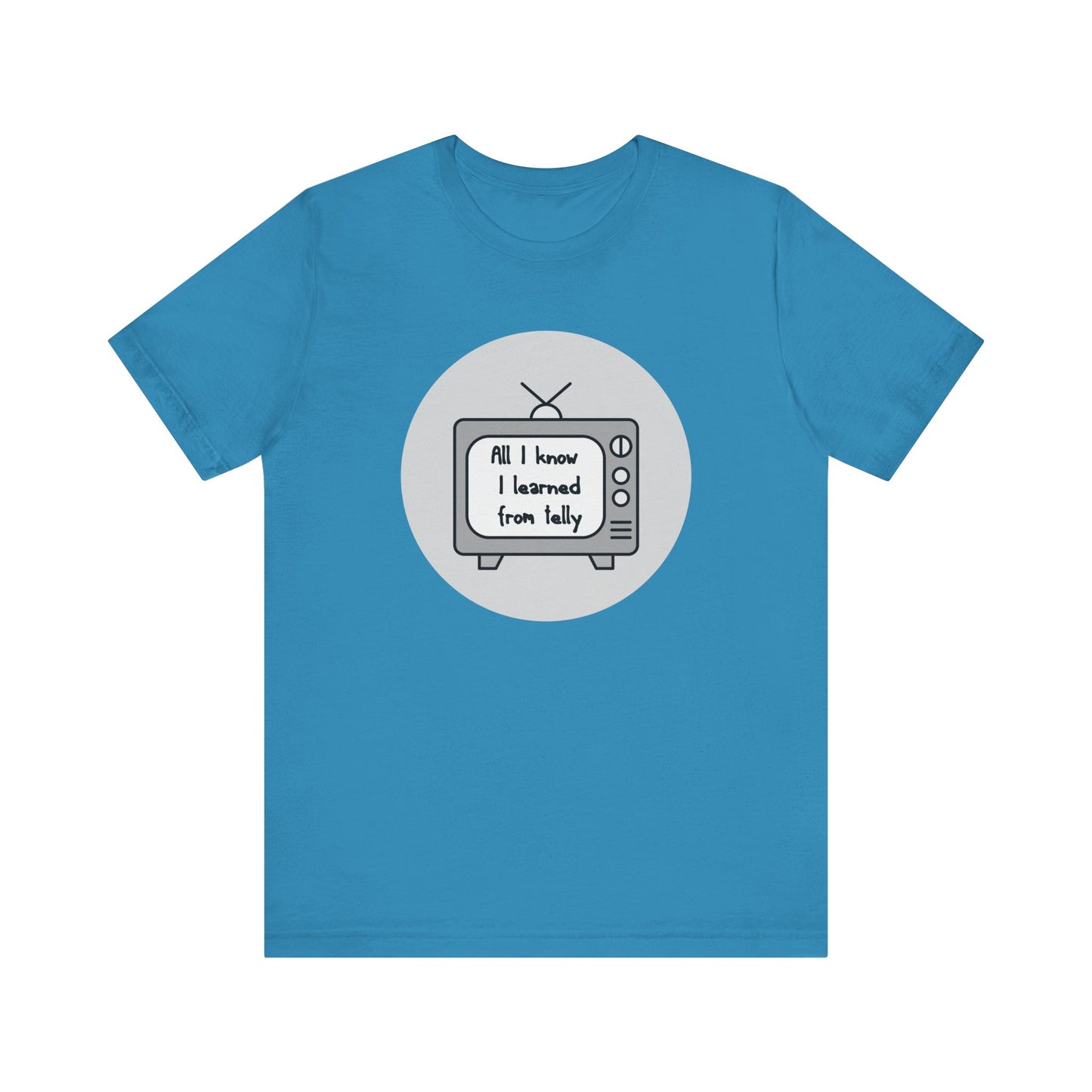All I Know I Learned From Telly Matilda Adult Unisex Tee