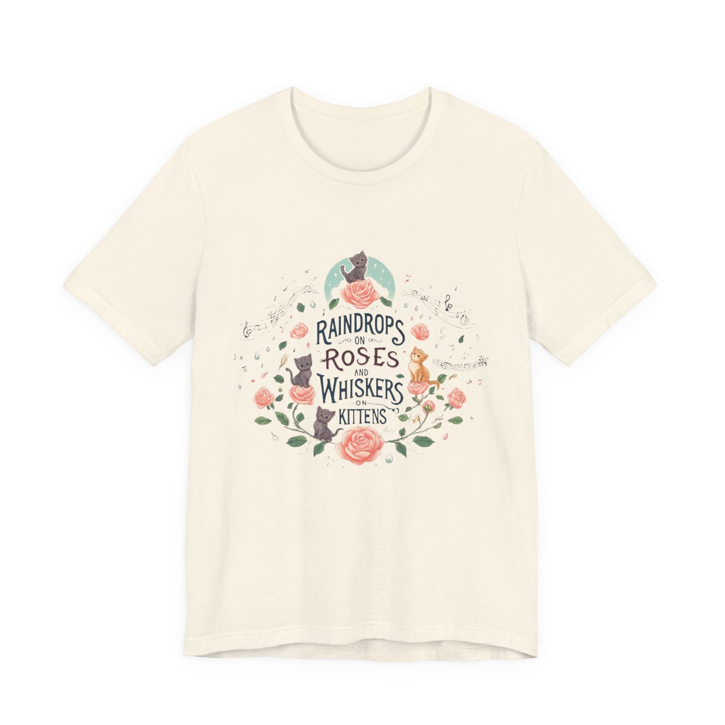 Sound of Music, Raindrops On Roses Whiskers On Kittens Adult Unisex Tee