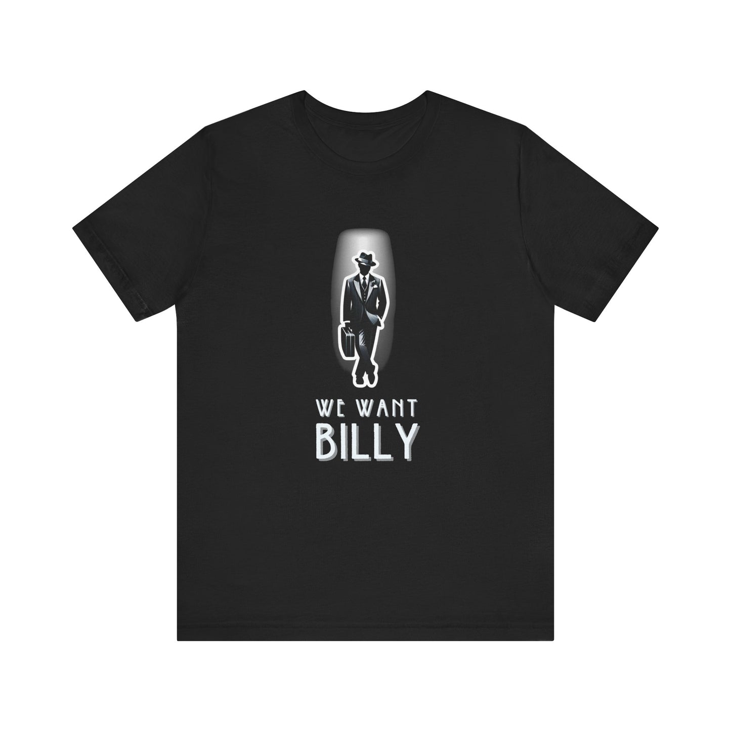 We Want Billy Chicago Adult Unisex Tee