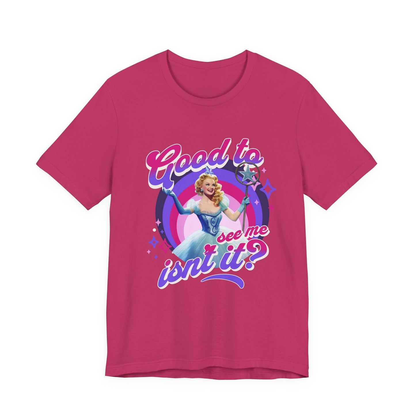 Good To See Me Isn't It? Adult Wicked Unisex Tee