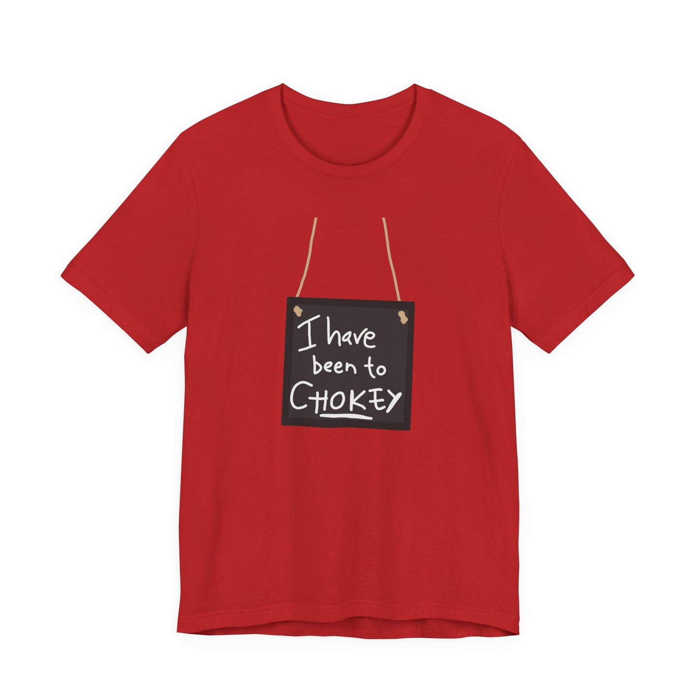 I Have Been To Chokey Matilda Adult Unisex Tshirt