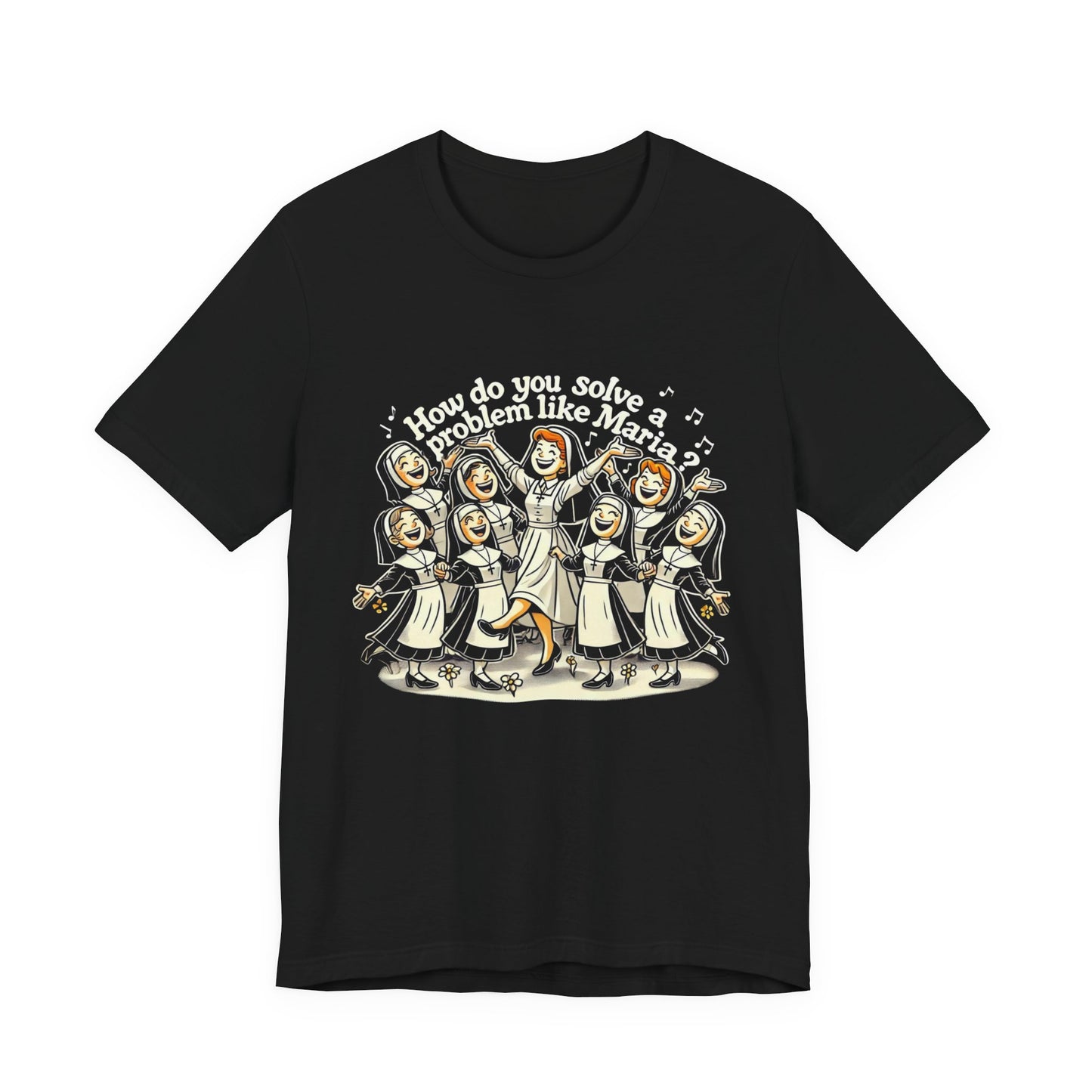 Sound of Music How Do You Solve A Problem Like Maria? Adult Unisex Tee
