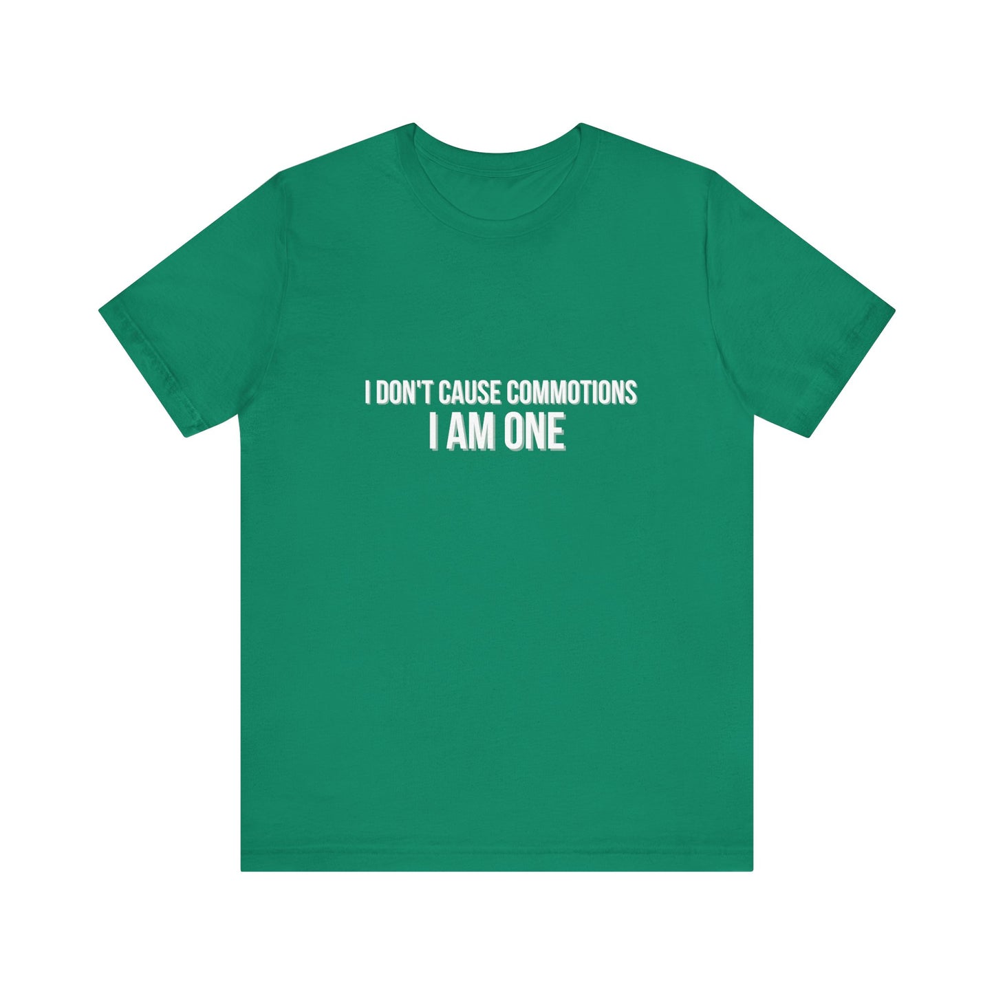 Wicked I Don't Cause Commotions I Am One! Adult Unisex Tee