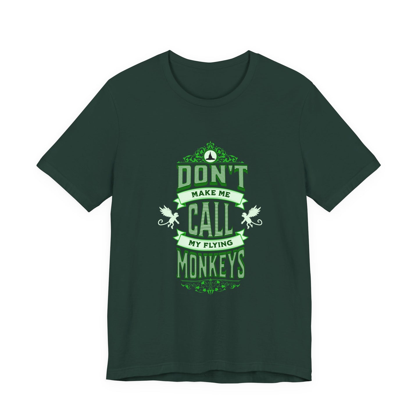 Don't Make Me Call My Flying Monkeys Wicked Adult Unisex Tee