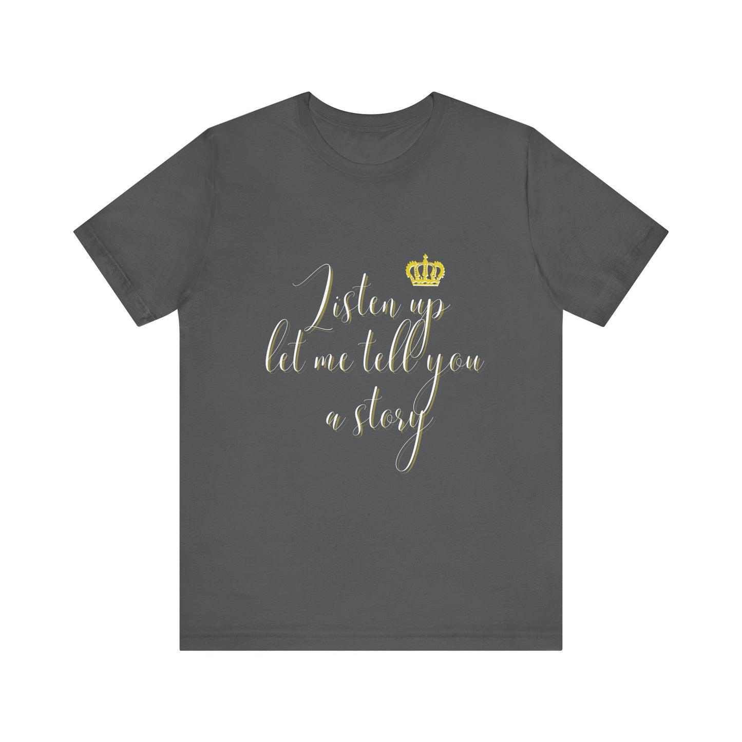 Six Listen Up Let Me Tell You A Story Adult Unisex Tee