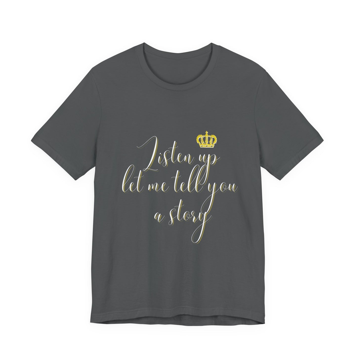 Six Listen Up Let Me Tell You A Story Adult Unisex Tee