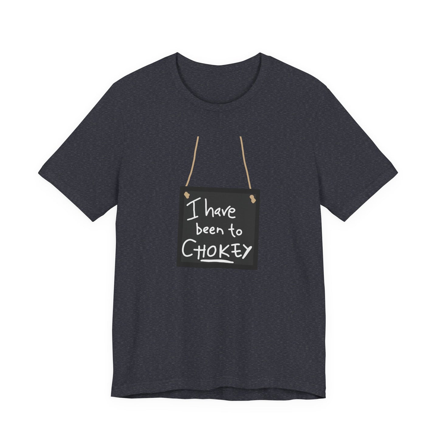 I Have Been To Chokey Matilda Adult Unisex Tshirt