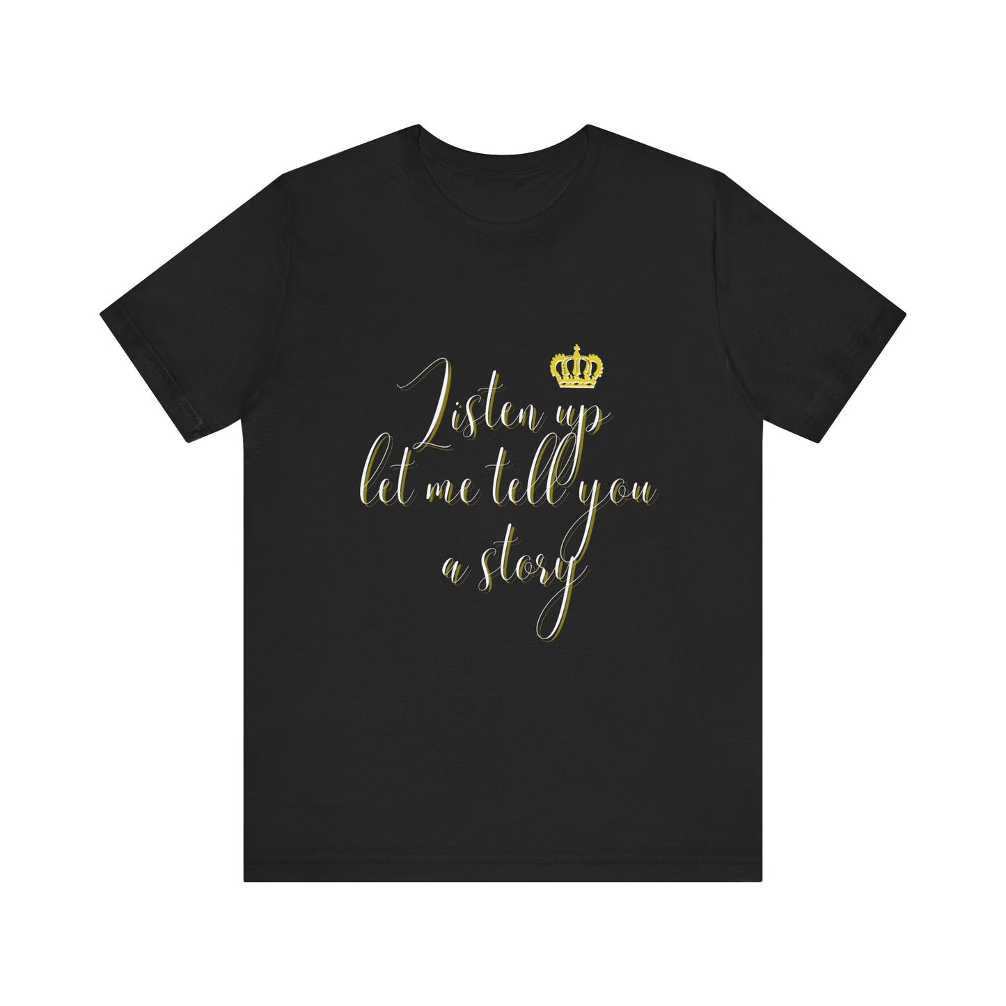 Six Listen Up Let Me Tell You A Story Adult Unisex Tee
