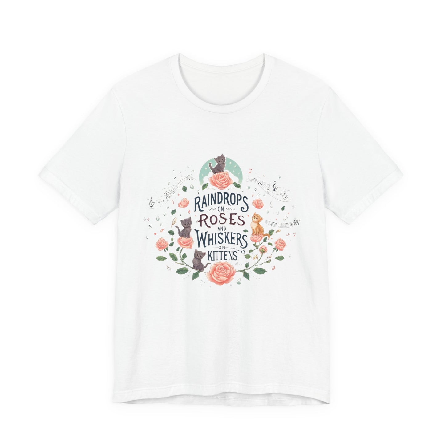 Sound of Music, Raindrops On Roses Whiskers On Kittens Adult Unisex Tee
