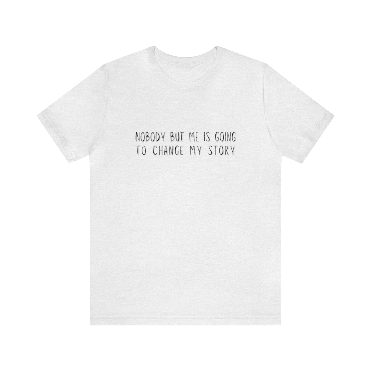 to Change My Story - Unisex Jersey Short Sleeve Tee