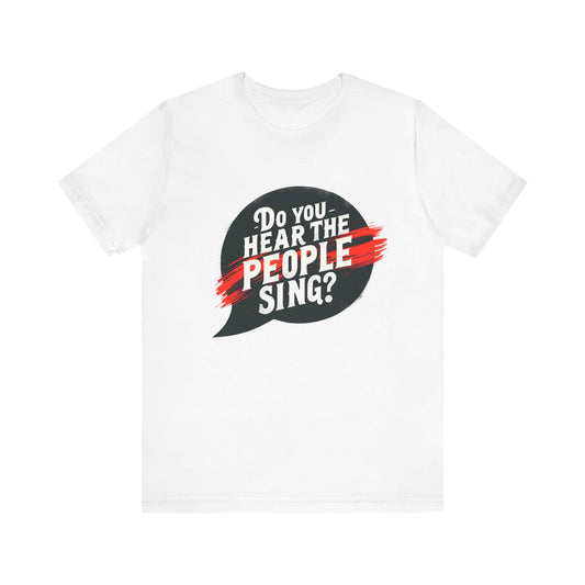 Les Misérables Do You Hear The People Sing? Adult Unisex Tee