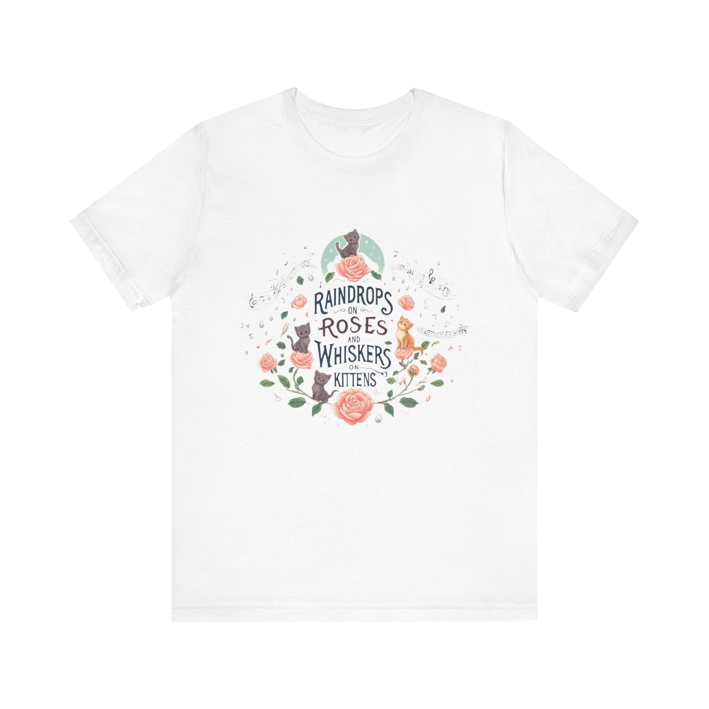Sound of Music, Raindrops On Roses Whiskers On Kittens Adult Unisex Tee
