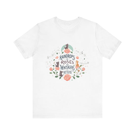 Sound of Music, Raindrops On Roses Whiskers On Kittens Adult Unisex Tee