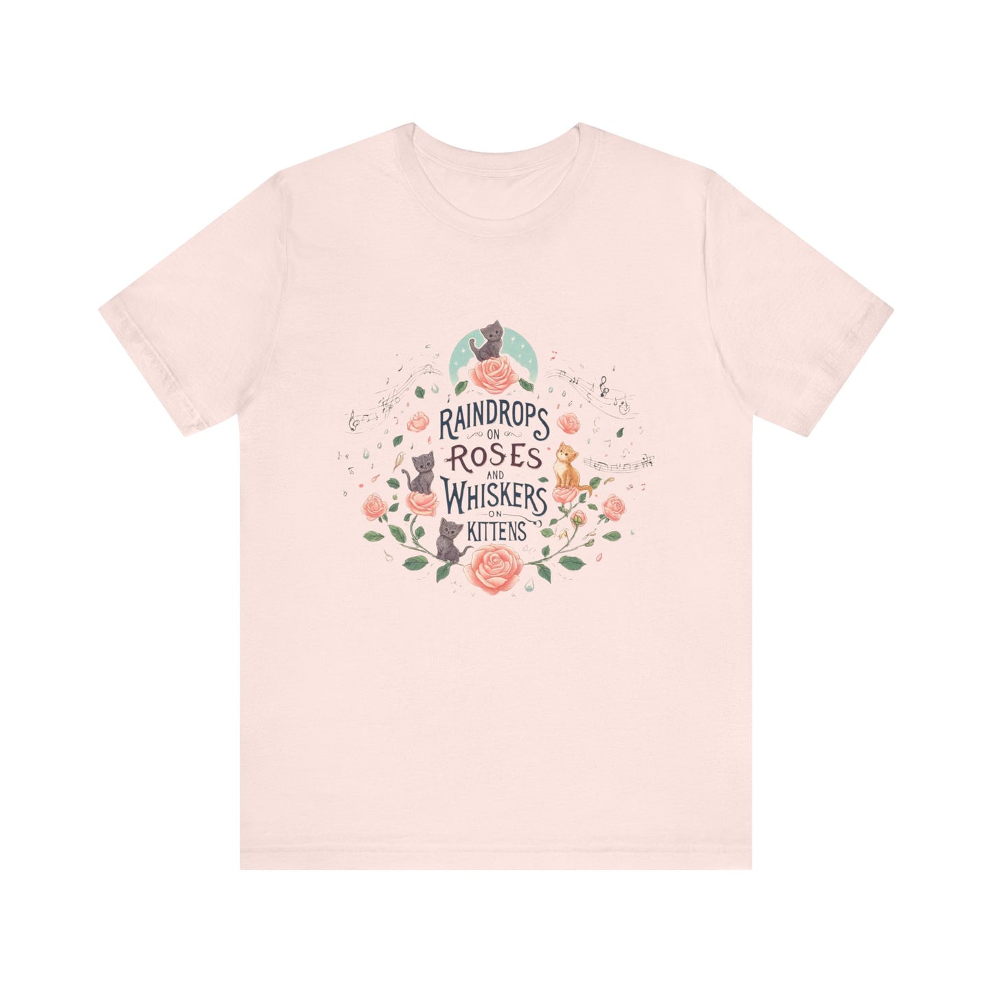 Sound of Music, Raindrops On Roses Whiskers On Kittens Adult Unisex Tee