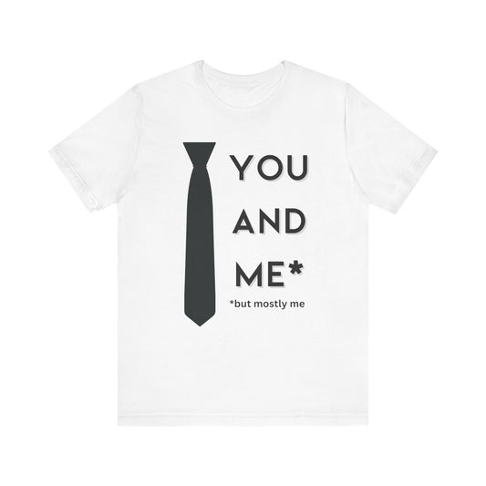 You & Me (But Mostly Me!) Book of Mormon Adult Unisex Tee