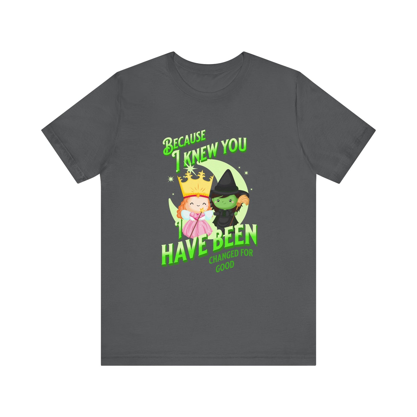 Wicked Because I Knew You Unisex Adult Tee
