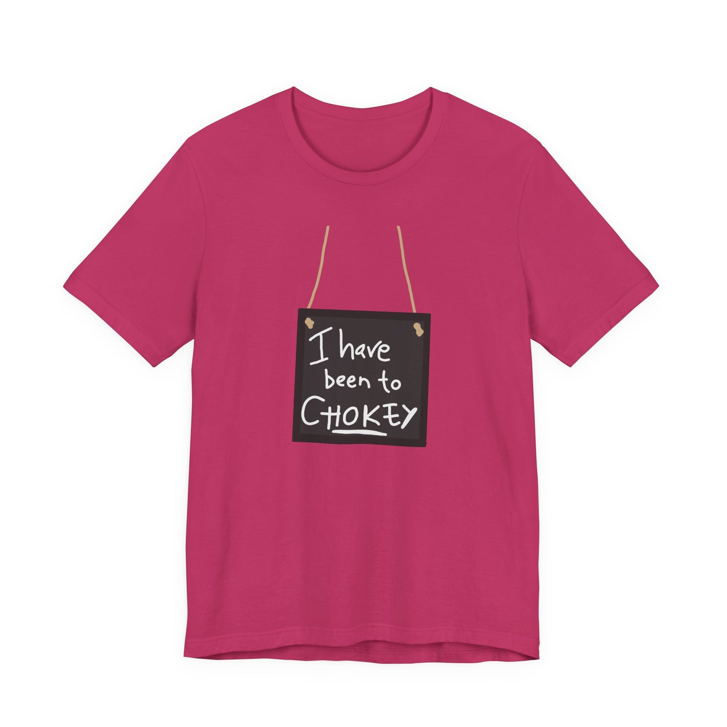I Have Been To Chokey Matilda Adult Unisex Tshirt