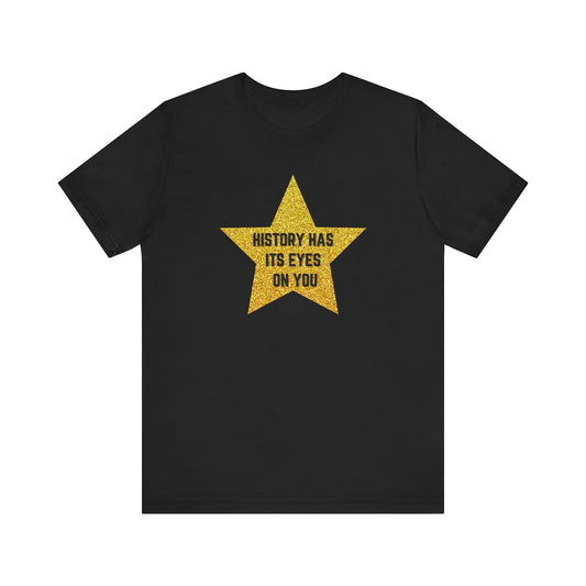 Hamilton History Has Its Eyes On You Adult Unisex Tee