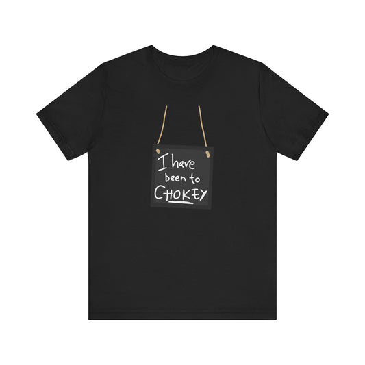 I Have Been To Chokey Matilda Adult Unisex Tshirt