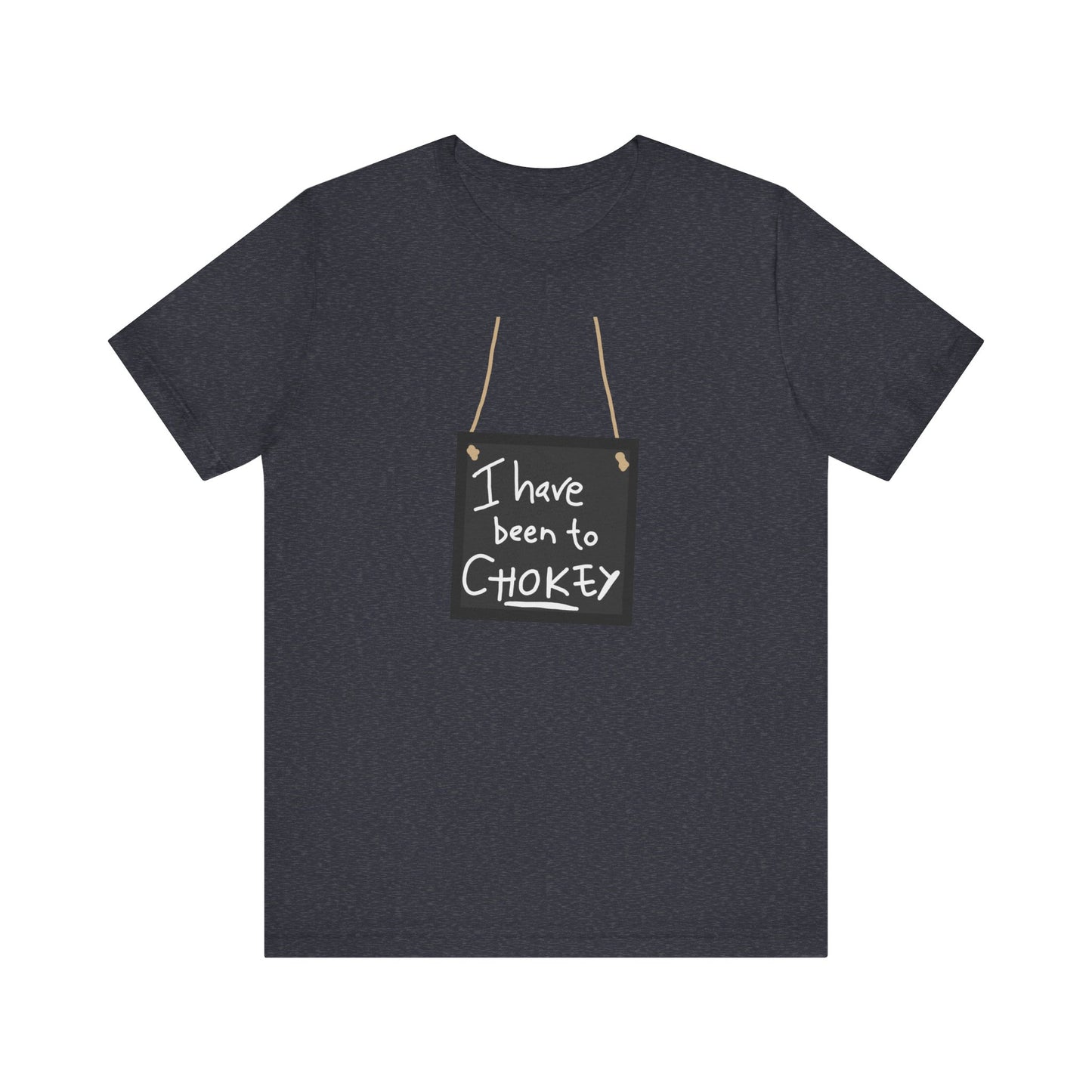 I Have Been To Chokey Matilda Adult Unisex Tshirt