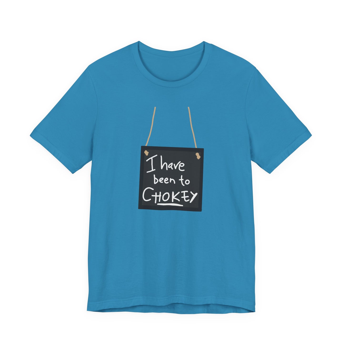 I Have Been To Chokey Matilda Adult Unisex Tshirt