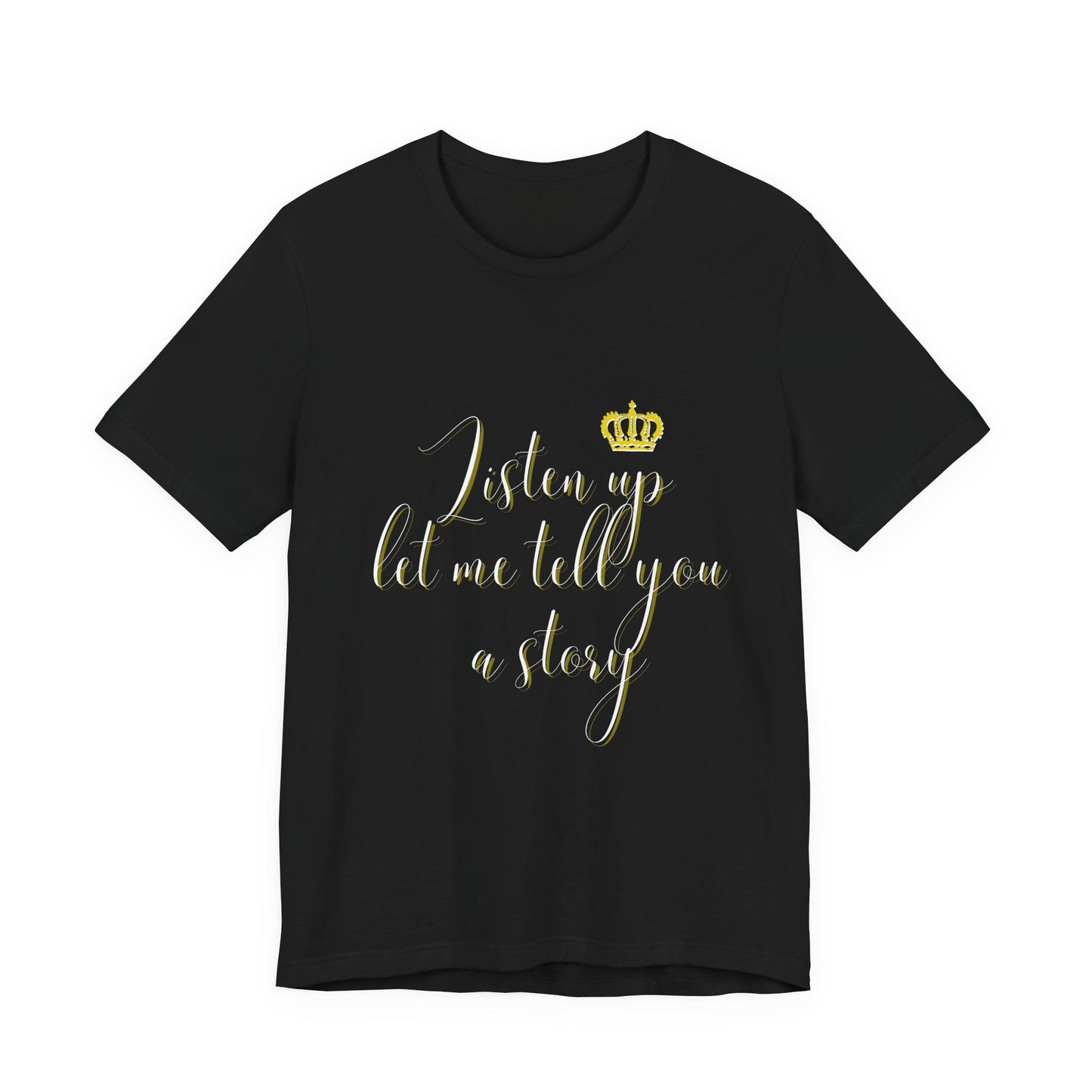 Six Listen Up Let Me Tell You A Story Adult Unisex Tee