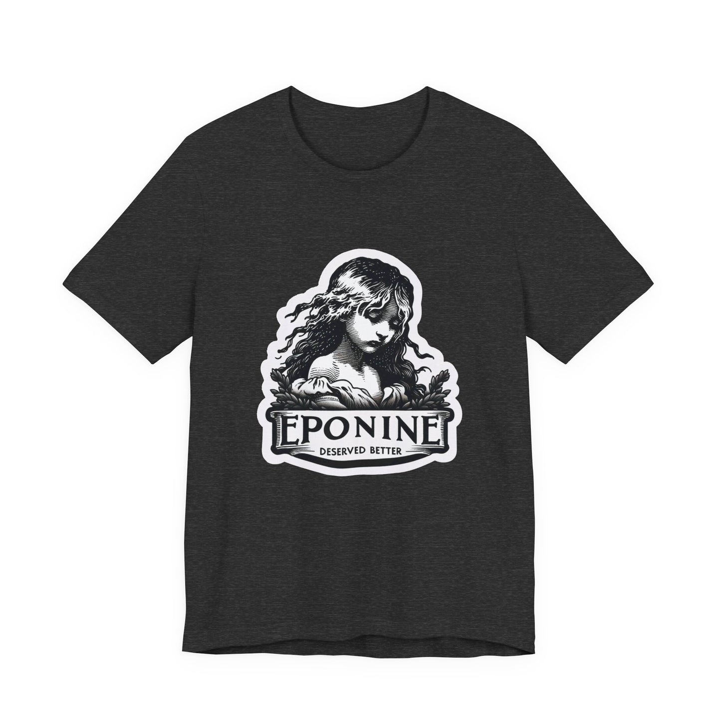 Les Misérables Eponine Deserved Better Adult Unisex Tee