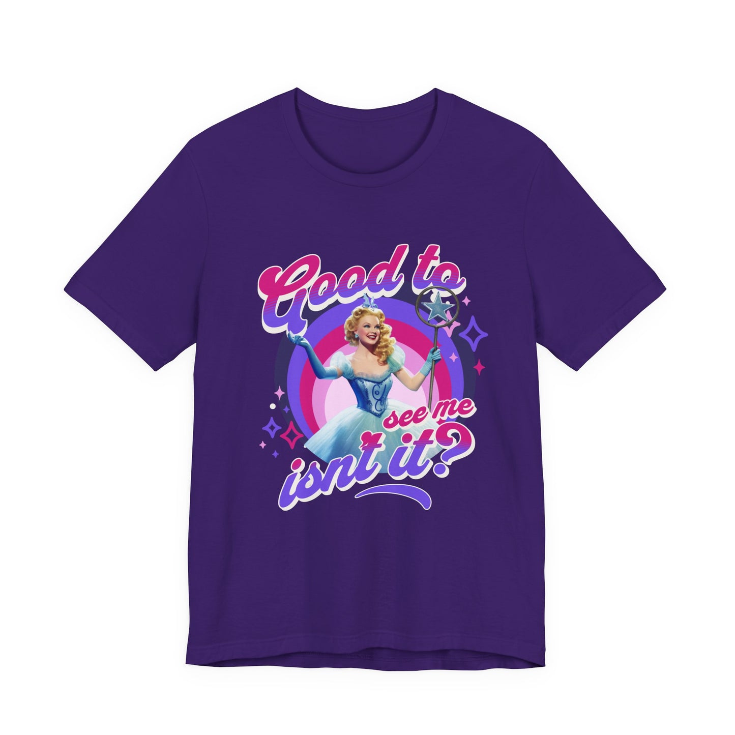 Good To See Me Isn't It? Adult Wicked Unisex Tee